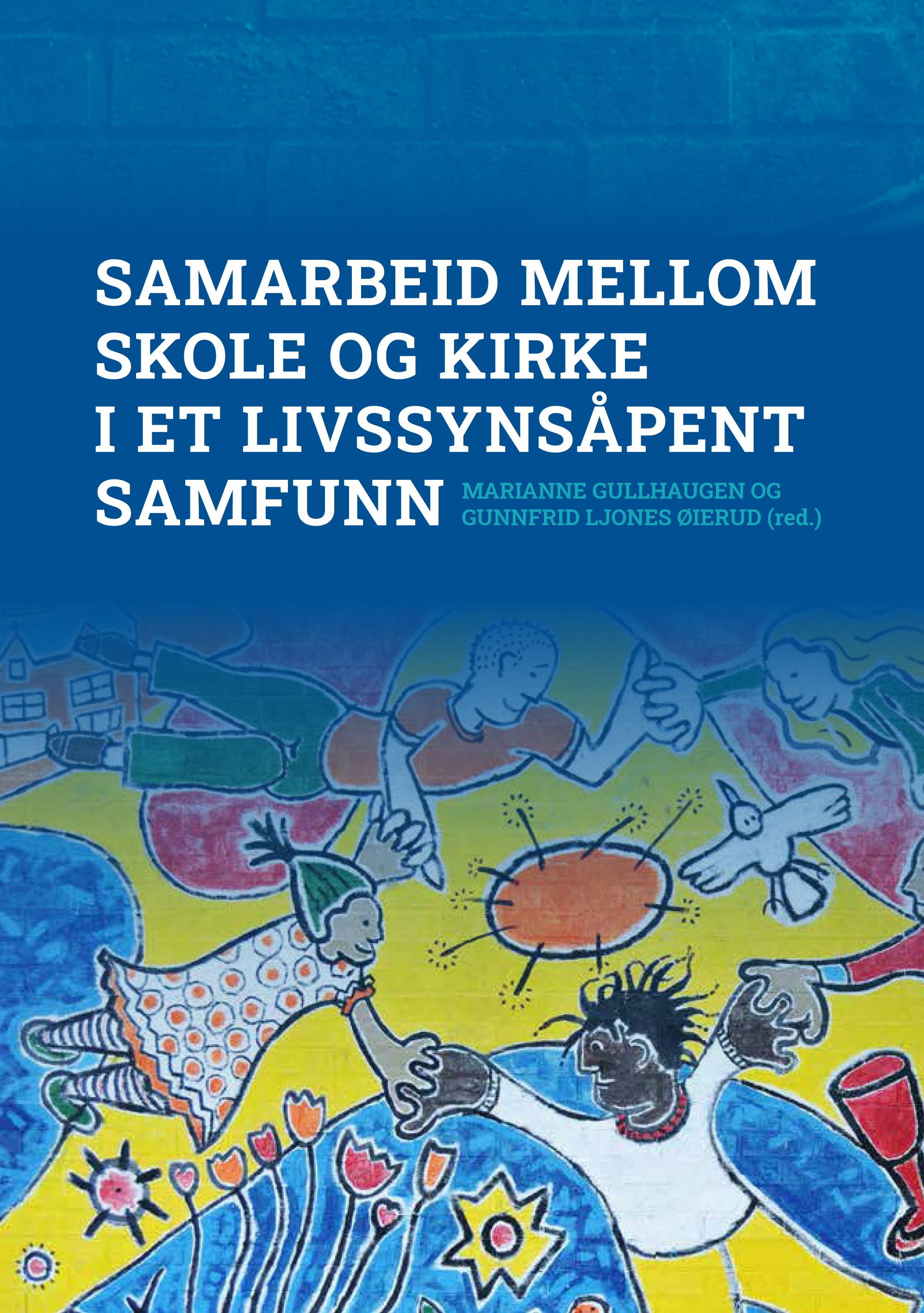 Samarbeid mellom skole og kirke i et livssynsåpent samfunn