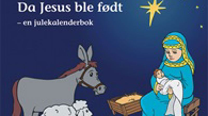Da Jesus ble født - en julekalenderbok