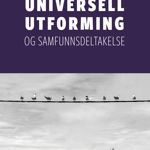 Universell utforming og samfunnsdeltakelse