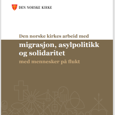 Den norske kirkes arbeid med migrasjon, asylpolitikk og solidaritet med mennesker på flukt